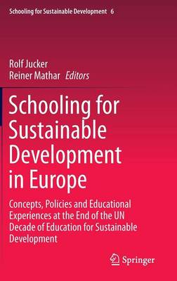 Schooling for Sustainable Development in Europe: Concepts, Policies and Educational Experiences at the End of the UN Decade  of Education for Sustainable Development 2015 ed.
