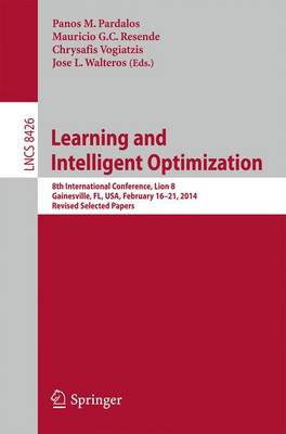 Learning and Intelligent Optimization: 8th International Conference, Lion 8, Gainesville, FL, USA, February 16-21,  2014. Revised Selected Papers 2014 ed.