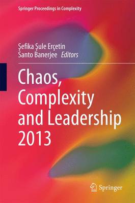 Chaos, Complexity and Leadership 2013 2015 ed.