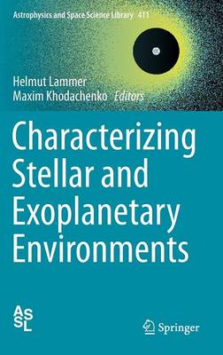 Characterizing Stellar and Exoplanetary Environments 2015 ed.