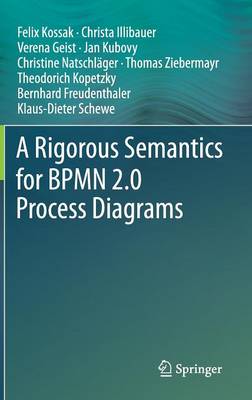 Rigorous Semantics for BPMN 2.0 Process Diagrams 2014 ed.