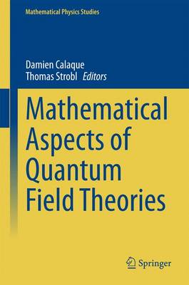 Mathematical Aspects of Quantum Field Theories 2015 ed.