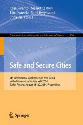 Safe and Secure Cities: 5th International Conference on Well-Being in the Information Society, WIS 2014, Turku, Finland, August 18-20, 2014. Proceedings