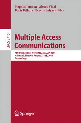 Multiple Access Communications: 7th International Workshop, MACOM 2014, Halmstad, Sweden, August 27-28,  2014, Proceedings 2014 ed.