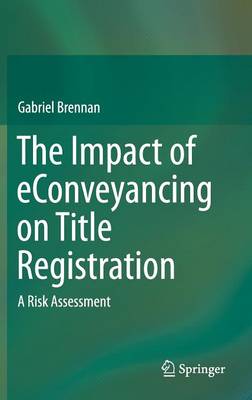 Impact of eConveyancing on Title Registration: A Risk Assessment 2015 ed.