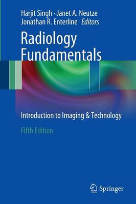 Radiology Fundamentals: Introduction to Imaging & Technology 5th ed. 2015
