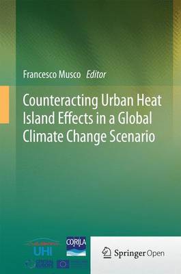 Counteracting Urban Heat Island Effects in a Global Climate Change Scenario 1st ed. 2016