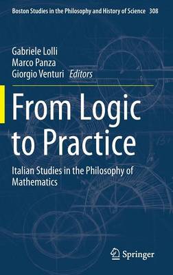 From Logic to Practice: Italian Studies in the Philosophy of Mathematics 2015 ed.