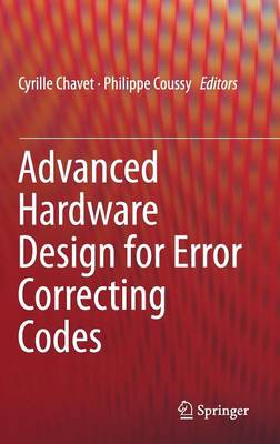 Advanced Hardware Design for Error Correcting Codes 2015 ed.