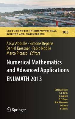 Numerical Mathematics and Advanced  Applications - ENUMATH 2013: Proceedings of ENUMATH 2013, the 10th European Conference on Numerical  Mathematics and Advanced Applications, Lausanne, August 2013 2015 ed.