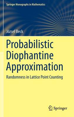Probabilistic Diophantine Approximation: Randomness in Lattice Point Counting 2014 ed.
