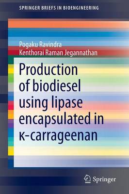 Production of biodiesel using lipase encapsulated in -carrageenan 2015 ed.