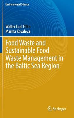 Food Waste and Sustainable Food Waste Management in the Baltic Sea Region 2015 ed.