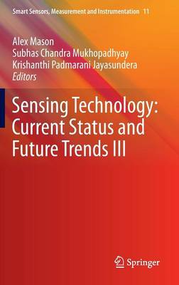 Sensing Technology: Current Status and Future Trends III 2015 ed.