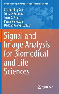 Signal and Image Analysis for Biomedical and Life Sciences 2015 ed.