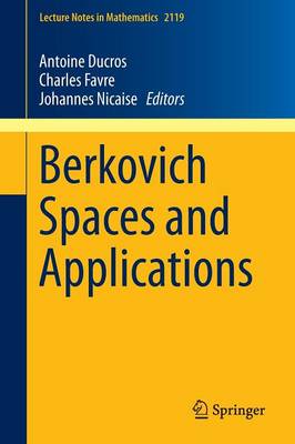Berkovich Spaces and Applications 2015 ed.