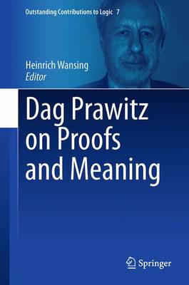 Dag Prawitz on Proofs and Meaning 2015 ed.