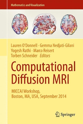 Computational Diffusion MRI: MICCAI Workshop, Boston, MA, USA, September 2014 2014 ed.
