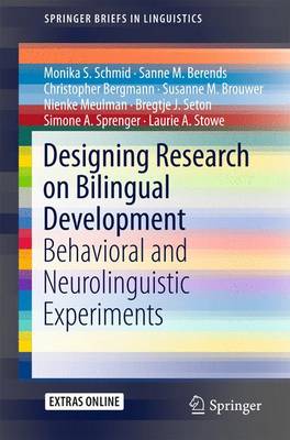 Designing Research on Bilingual Development: Behavioral and Neurolinguistic Experiments 1st ed. 2015