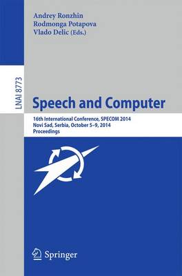 Speech and Computer: 16th International Conference, SPECOM 2014, Novi Sad, Serbia, October 5-9, 2014. Proceedings