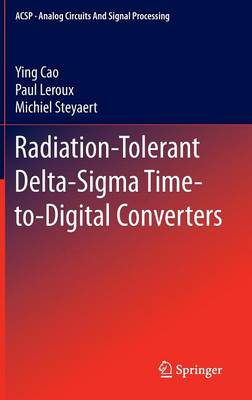 Radiation-Tolerant Delta-Sigma Time-to-Digital Converters 2015 ed.