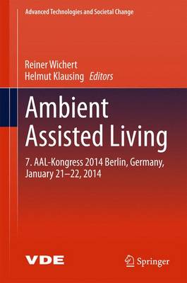 Ambient Assisted Living: 7. AAL-Kongress 2014 Berlin, Germany, January 21-22, 2014