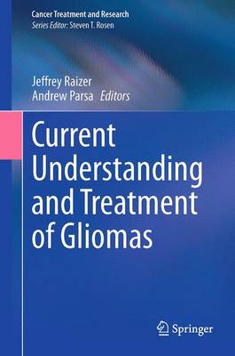 Current Understanding and Treatment of Gliomas 2015 ed.