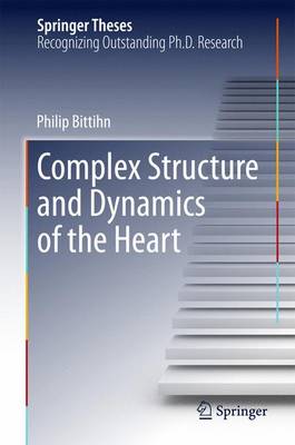 Complex Structure and Dynamics of the Heart 2015 ed.