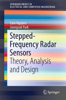 Stepped-Frequency Radar Sensors: Theory, Analysis and Design 1st ed. 2016