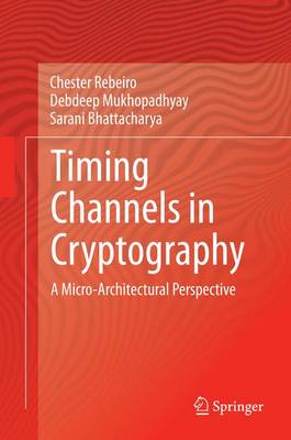 Timing Channels in Cryptography: A Micro-Architectural Perspective