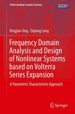 Frequency Domain Analysis and Design of Nonlinear Systems based on Volterra Series Expansion: A Parametric Characteristic Approach