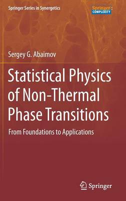 Statistical Physics of Non-Thermal Phase Transitions: From Foundations to Applications 2015 ed.