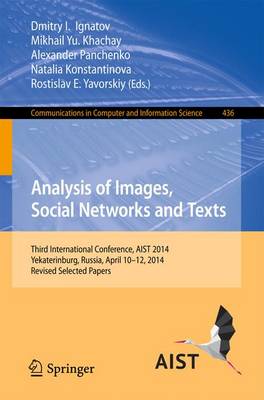 Analysis of Images, Social Networks and Texts: Third International Conference, AIST 2014, Yekaterinburg, Russia, April 10-12, 2014, Revised Selected Papers