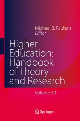 Higher Education: Handbook of Theory and Research: Volume 30
