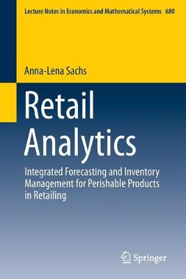 Retail Analytics: Integrated Forecasting and Inventory Management for Perishable Products in  Retailing 2015 ed.