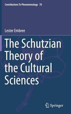 Schutzian Theory of the Cultural Sciences 2015 ed.