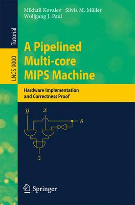 Pipelined Multi-core MIPS Machine: Hardware Implementation and Correctness Proof