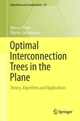 Optimal Interconnection Trees in the Plane: Theory, Algorithms and Applications 2015 ed.