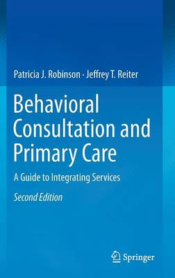 Behavioral Consultation and Primary Care: A Guide to Integrating Services Second Edition 2016