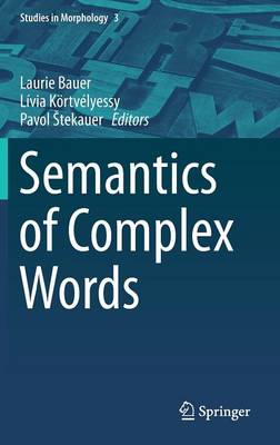 Semantics of Complex Words 2015 ed.