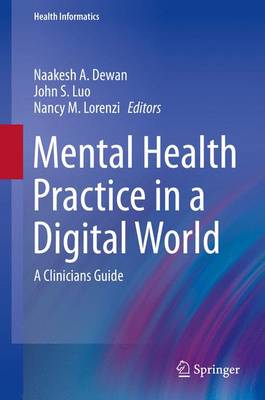 Mental Health Practice in a Digital World: A Clinicians Guide