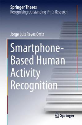 Smartphone-Based Human Activity Recognition 2015 ed.