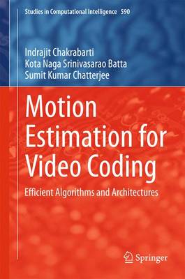 Motion Estimation for Video Coding: Efficient Algorithms and Architectures