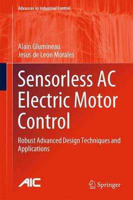 Sensorless AC Electric Motor Control: Robust Advanced Design Techniques and Applications 2015 ed.