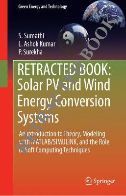 Solar PV and Wind Energy Conversion Systems: An Introduction to Theory, Modeling with MATLAB/SIMULINK, and the Role of  Soft Computing Techniques 2015 ed.