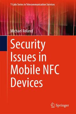 Security Issues in Mobile NFC Devices 2015 ed.
