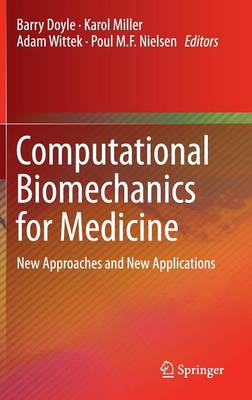 Computational Biomechanics for Medicine: New Approaches and New Applications 2015 ed.