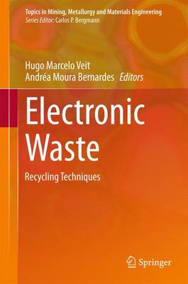 Electronic Waste: Recycling Techniques 2015 ed.