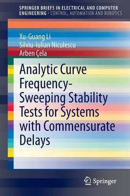 Analytic Curve Frequency-Sweeping Stability Tests for Systems with  Commensurate Delays 2015 ed.