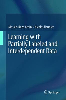 Learning with Partially Labeled and Interdependent Data 2015 ed.